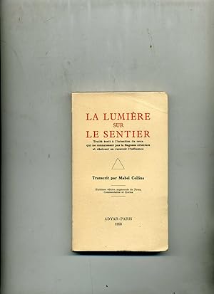 LA LUMIÈRE SUR LE SENTIER. Traité écrit à l'intention de ceux qui ne connaissent pas le Sagesse o...