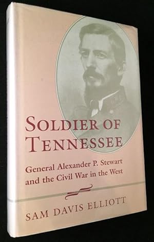 Bild des Verkufers fr Soldier of Tennessee: General Alexander P. Stewart and the Civil War in the West zum Verkauf von Back in Time Rare Books, ABAA, FABA