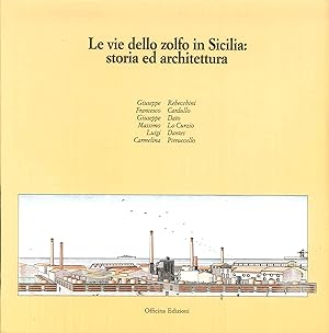 Immagine del venditore per Le vie dello zolfo in Sicilia. Storia ed architettura venduto da Libro Co. Italia Srl
