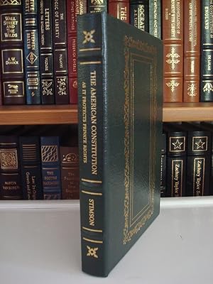 The American Constitution as it Protects Private Rights - LEATHER BOUND EDITION