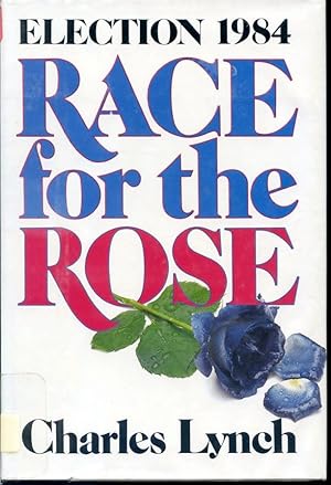 Seller image for Race for the Rose - Election 1984 for sale by Librairie Le Nord
