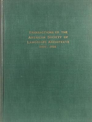 Transactions of the American Society of Landscape Architects: 1909-1921