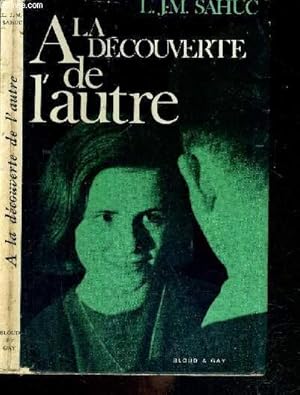 Bild des Verkufers fr A LA DECOUVERTE DE L'AUTRE - PROBLEMES DE L'ADOLESCENCE zum Verkauf von Le-Livre