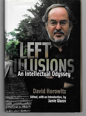 Seller image for Left Illusions An Intellectual Odyssey for sale by Thomas Savage, Bookseller