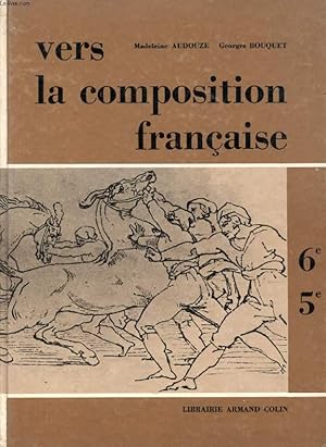 Seller image for VERS LA COMPOSITION FRANCAISE, TRAVAUX DIRIGES ET RECHERCHE DES APTITUDES, CLASSES DE 6e ET 5e for sale by Le-Livre