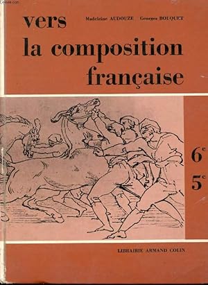 Seller image for VERS LA COMPOSITION FRANCAISE, TRAVAUX DIRIGES ET RECHERCHE DES APTITUDES, CLASSES DE 6e ET 5e for sale by Le-Livre