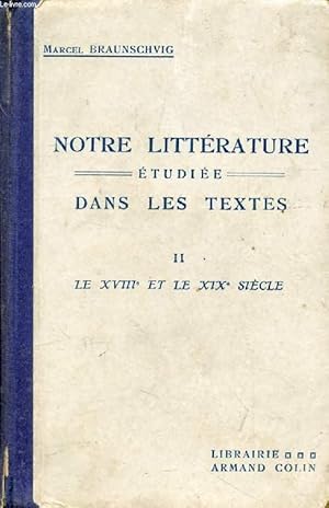 Seller image for NOTRE LITTERATURE ETUDIEE DANS LES TEXTES, TOME II, LE XVIIIe ET LE XIXe SIECLE JUSQU'EN 1850 for sale by Le-Livre