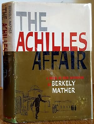 Seller image for THE ACHILLES AFFAIR for sale by MARIE BOTTINI, BOOKSELLER