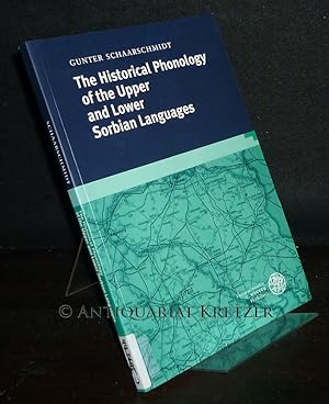 Seller image for A Historical Phonology of the Upper and Lower Sorbian Languages. By Gunter Schaarschmidt. (= Historical Phonology of the Slavic Languages, Vol. 6). for sale by Antiquariat Kretzer