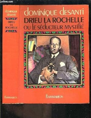 Bild des Verkufers fr DRIEU LA ROCHELLE OU LE SEDUCTEUR MYSTIFIE zum Verkauf von Le-Livre