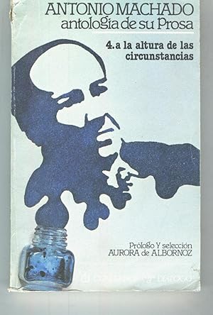 Immagine del venditore per ANTONIO MACHADO ANTOLOGIA DE SU PROSA. 4.A LA ALTURA DE LAS CIRCUNSTANCIAS venduto da Librera Hijazo