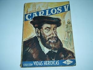 Imagen del vendedor de EL EMPERADOR CARLOS V. Coleccion vidas heroicas. Portada ilustrada a color. a la venta por Librera Hijazo