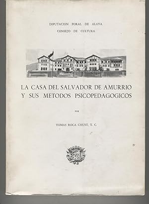 Imagen del vendedor de LA CASA DEL SALVADOR DE AMURRIO Y SUS METODOS PSICOPEDAGOGICOS.Prologo Javier de Ybarra y Berge a la venta por Librera Hijazo