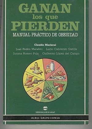 Seller image for GANAN LOS QUE PIERDEN-Manual practico de Obesidad. for sale by Librera Hijazo