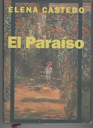 Seller image for EL PARAISO. En un mundo de ricos,engaoso y arbitrario habia que recurrir a la intuicion y la osadia. for sale by Librera Hijazo