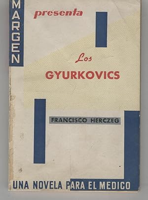 Seller image for LOS GYURKOVICS. Una novela para el medico. for sale by Librera Hijazo