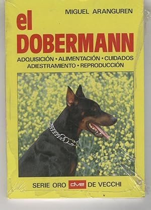 Seller image for EL DOBERMANN.Adquisicion,alimentacion,cuidados, adiestramiento,reproduccion. for sale by Librera Hijazo