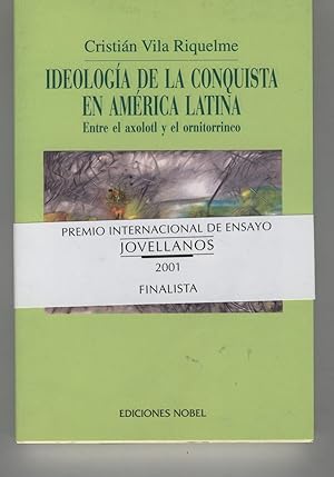 Imagen del vendedor de IDEOLOGIA DE LA CONQUISTA EN AMERICA LATINA Entre el axolotl y el ornitorrinco a la venta por Librera Hijazo