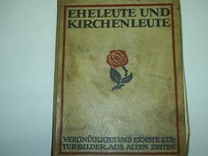 Imagen del vendedor de EHELEUTE UND KIRCHENLEUTE-KULTURBILDER- Matrimonios y creyentes-Descripcion de la vida antigua- a la venta por Librera Hijazo