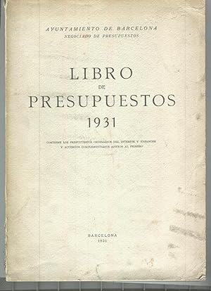 Seller image for LIBRO DE PRESUPUESTOS 1931.Contiene presupuestos ordinarios del interior y ensanche y acuerdos complementario for sale by Librera Hijazo