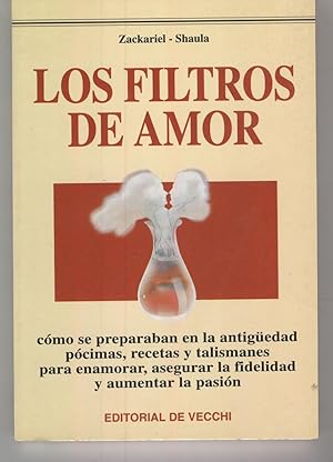 Seller image for LOS FILTROS DE AMOR. Como se preparaban en la antigedad pocimas,recetas y talismanes para enamorar Buen estado for sale by Librera Hijazo