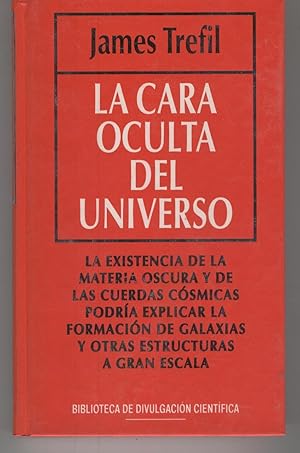 Imagen del vendedor de LA CARA OCULTA DEL UNIVERSO. Biblioteca de divulgacion cientifica. Muy buen estado a la venta por Librera Hijazo