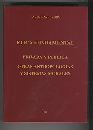 Imagen del vendedor de ETICA FUNDAMENTAL- PRIVADA Y PUBLICA- OTRAS ANTROPOLOGIAS Y SISTEMAS MORALES- a la venta por Librera Hijazo