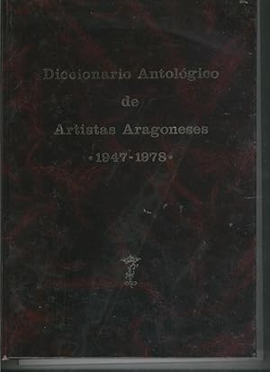 Imagen del vendedor de DICCIONARIO ANTOLOGICO DE ARTISTAS ARAGONESES- 1947-1978-Coordinacion Manuel Lizano Forms- a la venta por Librera Hijazo