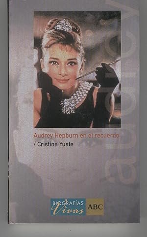 Imagen del vendedor de AUDREY HEPBURN EN EL RECUERDO. Biografias Vivas. Perfecto estado a la venta por Librera Hijazo