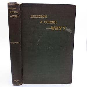 Imagen del vendedor de Religion A Curse! --Why? a la venta por Shelley and Son Books (IOBA)