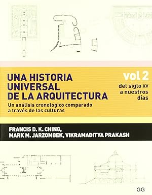 Seller image for Una historia universal de la arquitectura. Un anlisis cronolgico comparado a t Vol 2. del siglo xv a nuestros das for sale by Imosver