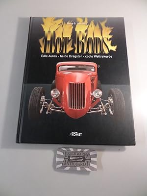 Hot Rods : Edle Autos - heiße Dragster - coole Weltrekorde.