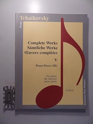 Pyotr Tschaikovsky : Sämtliche Werke V- Piano Pieces (III) - Urtext.