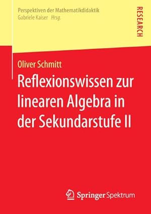 Bild des Verkufers fr Reflexionswissen zur linearen Algebra in der Sekundarstufe II zum Verkauf von AHA-BUCH GmbH