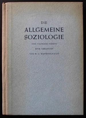 Bild des Verkufers fr Die Allgemeine Soziologie von Vilfredo Pareto zum Verkauf von Araki Antiquariat Georg Dehn