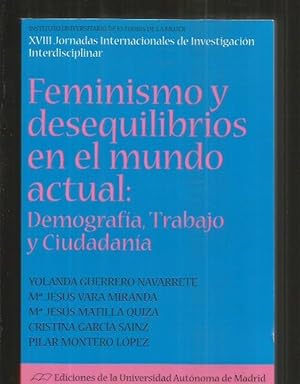 Imagen del vendedor de FEMINISMO Y DESEQUILIBRIOS EN EL MUNDO ACTUAL: DEMOGRAFIA, TRABAJO Y CIUDADANIA a la venta por Desvn del Libro / Desvan del Libro, SL