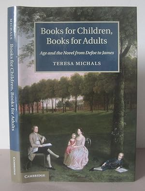 Books for Children, Books for Adults: Age and the Novel from Defoe to James.