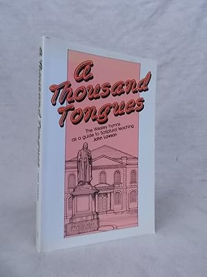 Seller image for A THOUSAND TONGUES THE WESLEY HYMNS AS A GUIDE TO SCRIPTURAL TEACHING for sale by Gage Postal Books