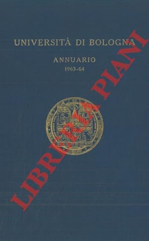 Università di Bologna. Sorta nell'XI secolo. Annuario dell'Anno Accademico 1963 - 64.