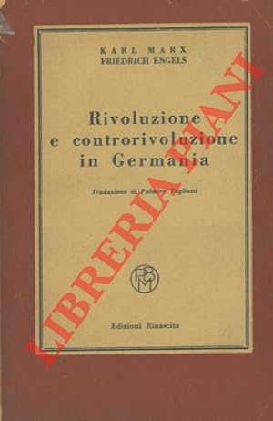 Rivoluzione e controrivoluzione in Germania. Traduzione di Palmiro Togliatti.