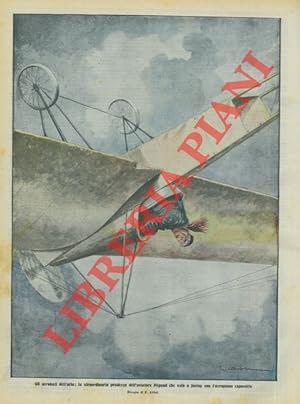 Gli acrobati dell'aria: la straordinaria prodezza dell'aviatore Pégoud che volò a Iuvisy con l'ae...