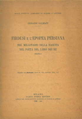 Bild des Verkufers fr Firdusi e l'epopea persiana. Nel millenario della nascita del poeta del Libro dei Re. Profilo. zum Verkauf von Libreria Piani