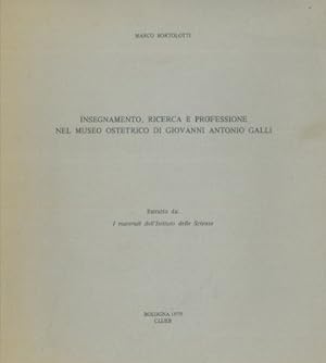 Insegnamento, ricerca e professione nel Museo Ostetrico di Giovanni Antonio Galli.
