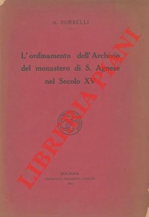 L'ordinamento dell'Archivio del monastero di S. Agnese nel Secolo XV.