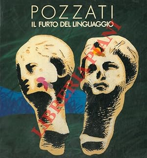 Bild des Verkufers fr Pozzati. Il furto del linguaggio. zum Verkauf von Libreria Piani