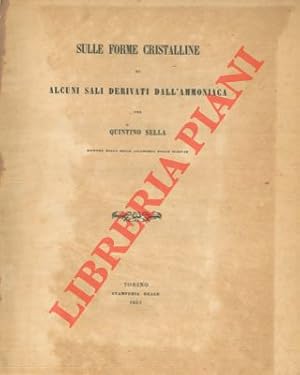 Bild des Verkufers fr Sulle forme cristalline di alcuni sali derivati dall'ammoniaca. zum Verkauf von Libreria Piani