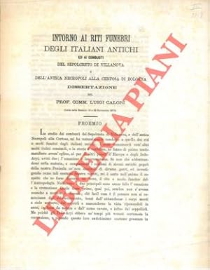 Imagen del vendedor de Intorno ai riti funebri degli italiani antichi ed ai combusti del sepolcreto di Villanova e dell'antica necropoli alla Certosa di Bologna. a la venta por Libreria Piani