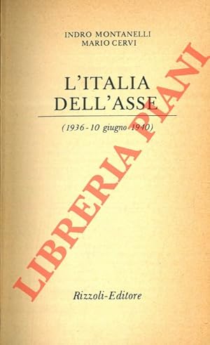 Bild des Verkufers fr L'Italia dell'Asse. (1936 - 10 giugno 1940). zum Verkauf von Libreria Piani