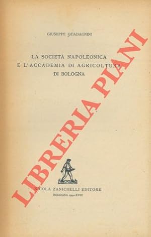 Seller image for La Societ?? Napoleonica e l'Accademia di Agricoltura di Bologna. for sale by Libreria Piani