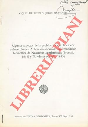 Imagen del vendedor de Algunos aspectos de la problematica de la especie paleontologica. Aplicacion al caso de la diferenciacion biometrica de Nassarius semistriatus (Brocchi, 1814) y N. elatus (Gould, 1845) . a la venta por Libreria Piani